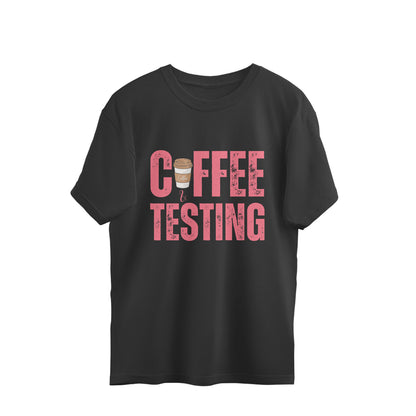 Coffee & Testing Oversized Tee