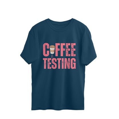 Coffee & Testing Oversized Tee